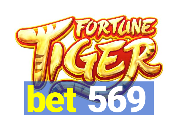 bet 569